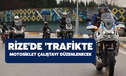 Rize'de 'Trafikte Motosiklet Çalıştayı' Düzenlenecek
