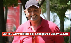 Ayhan Alptekin'in Adı Ardeşen'de Yaşatılacak