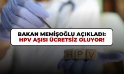 Bakan Memişoğlu duyurdu: HPV aşısı ücretsiz oluyor!