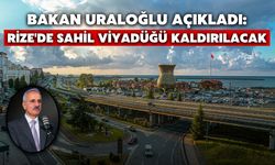 Bakan Uraloğlu Açıkladı: Rize'de Sahil Viyadüğü Kaldırılacak
