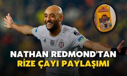 Nathan Redmond'tan Rize Çayı Paylaşımı