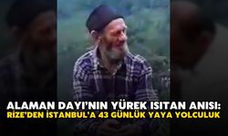 Alaman Dayı’nın Yürek Isıtan Anısı: Rize’den İstanbul’a 43 Günlük Yaya Yolculuk