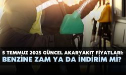 5 TEMMUZ 2025 GÜNCEL AKARYAKIT FİYATLARI: Benzine zam ya da indirim mi?