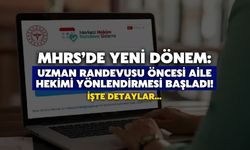MHRS'de Yeni Dönem: Uzman Randevusu Öncesi Aile Hekimi Yönlendirmesi Başladı!