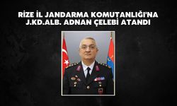 Rize İl Jandarma Komutanlığı'na Çelebi Atandı