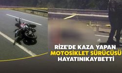 Rize'de Kaza Yapan Motosiklet Sürücüsü Hayatını Kaybetti
