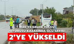 Rize’ye Gelen Yolcu Otobüsü Kazasında Ölü Sayısı 2’ye Yükseldi