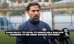 İlhan Palut: "İyi Oyun, İyi Sonuçlarla Başlayıp Kendimize İyi Bir Hedef Koymak İstiyoruz
