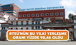 RTEÜ'nün Bu Yılki Yerleşme Oranı Yüzde 98,46 Oldu