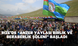 Rize’de “Anzer Yaylası Birlik ve Beraberlik Şöleni” Başladı