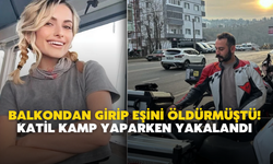 Balkondan Girip Eşini Öldürmüştü! Katil Kamp Yaparken Yakalandı