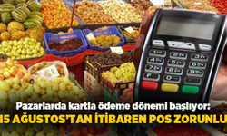 Pazarlarda Kartla Ödeme Dönemi Başlıyor: Pos Zorunluluğu