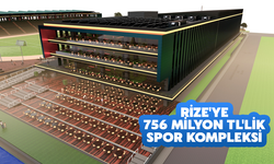 Rize'ye 756 Milyon TL'lik Spor Kompleksi