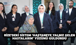 Rize’deki Sistem ‘Hastaneye Yalnız Gelen Hastaların’ Yüzünü Güldürdü