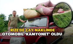 Rize'de Çay Naklinde Otomobil ‘Kamyonet’ Oldu