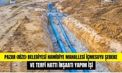 PAZAR (RİZE) BELEDİYESİ HAMİDİYE MAHALLESİ İÇMESUYU ŞEBEKE VE TERFİ HATTI İNŞAATI YAPIM İŞİ
