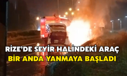 Rize’de Seyir Halindeki Araç Bir Anda Yanmaya Başladı