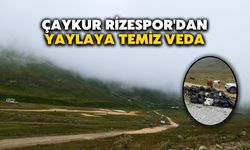 Örnek Davranış! Çaykur Rizespor'dan Yaylaya Temiz Veda