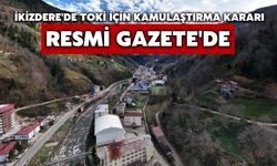 İkizdere'de TOKİ İçin Kamulaştırma Kararı Resmi Gazete'de