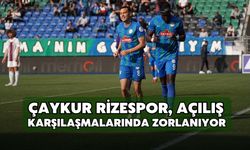 Çaykur Rizespor, Açılış Karşılaşmalarında Zorlanıyor