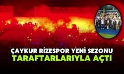 Çaykur Rizespor Yeni Sezonu Taraftarlarıyla Açtı