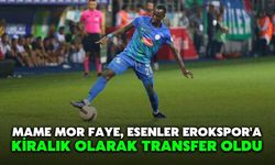 Mame Mor Faye, Esenler Erokspor'a kiralık olarak transfer oldu