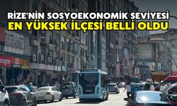 Rize'nin Sosyoekonomik Seviyesi En Yüksek İlçesi Belli Oldu