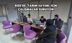 Rize'de 'tarım sayımı' için çalışmalar sürüyor