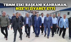 TBMM Eski Başkanı Kahraman, Rize’yi Ziyaret Etti