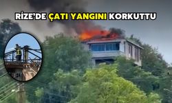 Rize’de çatı yangını korkuttu
