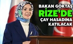 Bakan Göktaş Rize’de Çay Hasadına Katılacak