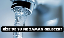 Rize’de Su Ne Zaman Gelecek?