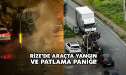 Rize’de Araçta Yangın ve Patlama Paniği!