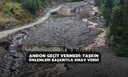 Andon Geçit Vermedi: Taşkın Önlemleri Başarıyla Sınav Verdi