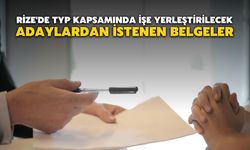 Rize'de TYP Kapsamında İşe Yerleştirilecek Adaylardan İstenen Belgeler