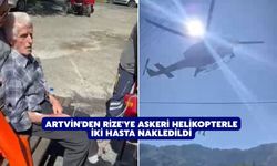 Artvin'den Rize'ye Askeri Helikopterle İki Hasta Nakledildi