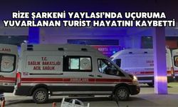 Rize Şarkeni Yaylası’nda uçuruma yuvarlanan turist hayatını kaybetti