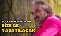 Volkan Konak'ın adı Rize'de yaşatılacak