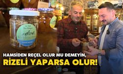Hamsiden Reçel Olur mu Demeyin, Rizeli Yaparsa Olur!