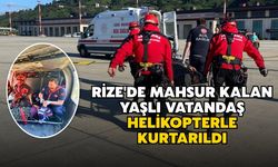 Rize'de Mahsur Kalan Yaşlı Vatandaş Helikopterle Kurtarıldı