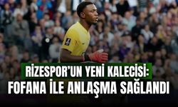 Rizespor’un Yeni Kalecisi: Fofana İle Anlaşma Sağlandı