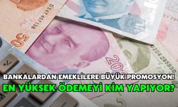 Bankalardan Emeklilere Büyük Promosyon! En Yüksek Ödemeyi Kim Yapıyor?