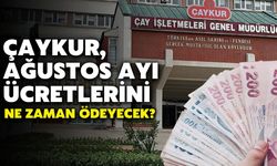 ÇAYKUR, Ağustos Ayı Ödemelerini Ne Zaman Yapacak?