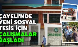 Çayeli'nde Yeni Sosyal Tesis İçin Çalışmalar Başladı