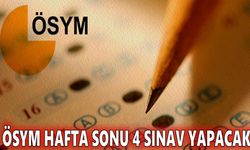 ÖSYM Hafta Sonu 4 Sınav Yapacak