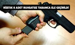 Rize'de 8 Adet Ruhsatsız Tabanca Ele Geçirildi