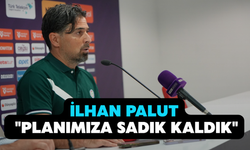 İlhan Palut: "Planımıza Sadık Kaldık