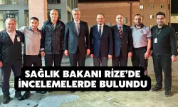 Sağlık Bakanı Memişoğlu Rize'de İncelemelerde Bulundu