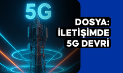 İletişimde 5g Devri: Türkiye’de Bir Dijital Ekosistemin İnşası
