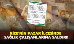 Rize’nin Pazar İlçesinde Sağlık Çalışanlarına Saldırı!